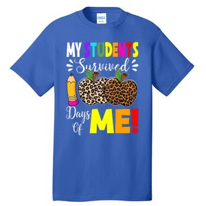 My Students Survived 100 Days Of Me Funny Students Teachers Cute Gift Tall T-Shirt