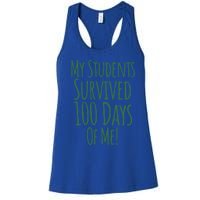 My Students Survived 100 Days Of Me Funny Teacher Cool Gift Women's Racerback Tank