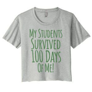 My Students Survived 100 Days Of Me Funny Teacher Cool Gift Women's Crop Top Tee