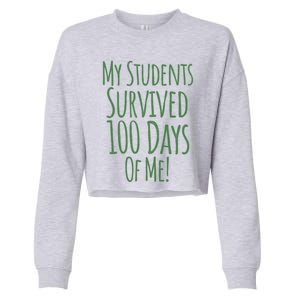 My Students Survived 100 Days Of Me Funny Teacher Cool Gift Cropped Pullover Crew