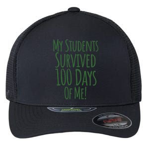 My Students Survived 100 Days Of Me Funny Teacher Gift Flexfit Unipanel Trucker Cap