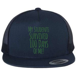 My Students Survived 100 Days Of Me Funny Teacher Gift Flat Bill Trucker Hat