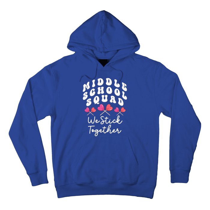 Middle School Squad We Stick Together Teacher Heart Sucker Gift Hoodie