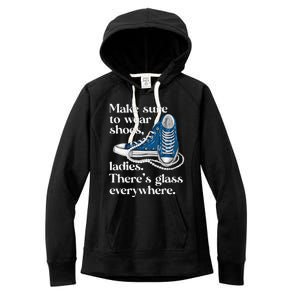 Make Sure To Wear Shoes Ladies ThereS Glass Everywhere Vp Women's Fleece Hoodie