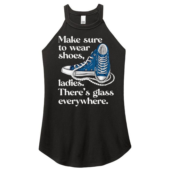 Make Sure To Wear Shoes Ladies ThereS Glass Everywhere Vp Women's Perfect Tri Rocker Tank