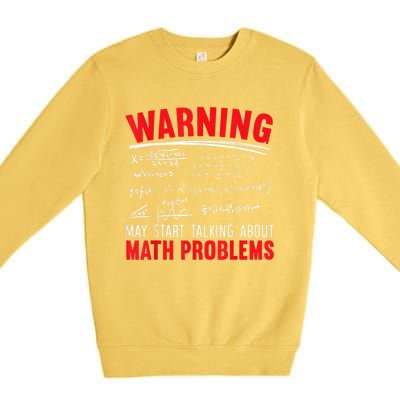 May Start Talking About Math Problems Mathematicians Premium Crewneck Sweatshirt