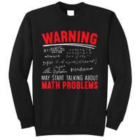 May Start Talking About Math Problems Mathematicians Sweatshirt