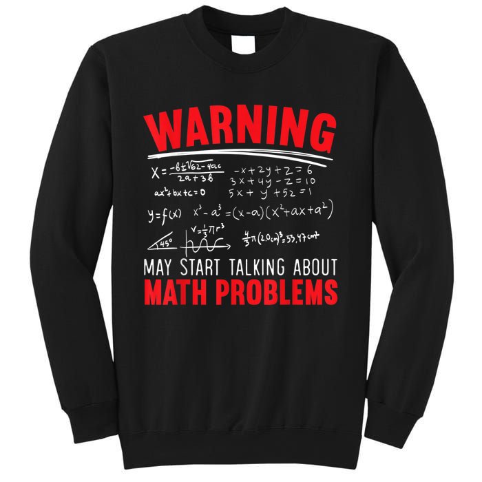 May Start Talking About Math Problems Mathematicians Sweatshirt