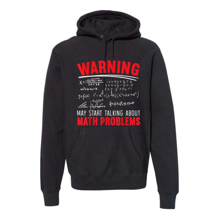 May Start Talking About Math Problems Mathematicians Premium Hoodie