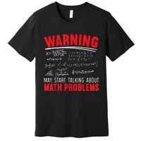 May Start Talking About Math Problems Mathematicians Premium T-Shirt