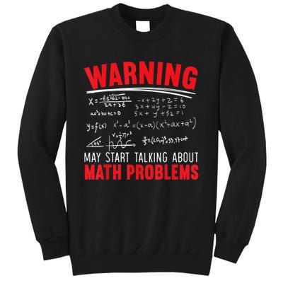 May Start Talking About Math Problems Mathematicians Tall Sweatshirt