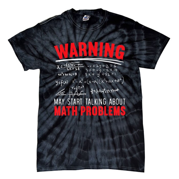 May Start Talking About Math Problems Mathematicians Tie-Dye T-Shirt