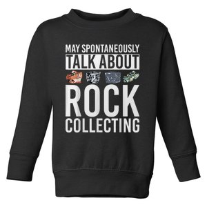 May Spontaneously Talk About Rock Collecting Geology Toddler Sweatshirt