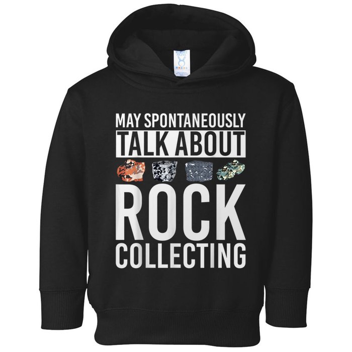 May Spontaneously Talk About Rock Collecting Geology Toddler Hoodie