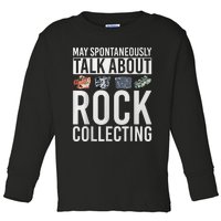 May Spontaneously Talk About Rock Collecting Geology Toddler Long Sleeve Shirt