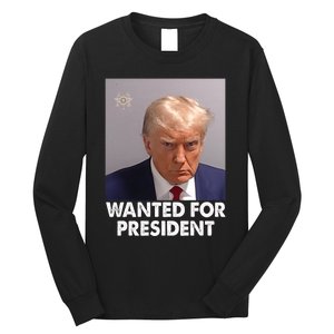 Mug Shot Trump Wanted For President Long Sleeve Shirt