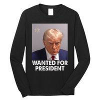 Mug Shot Trump Wanted For President Long Sleeve Shirt