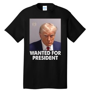 Mug Shot Trump Wanted For President Tall T-Shirt