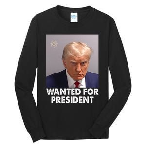 Mug Shot Trump Wanted For President Tall Long Sleeve T-Shirt