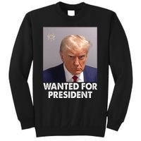 Mug Shot Trump Wanted For President Tall Sweatshirt