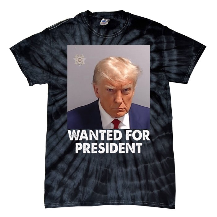 Mug Shot Trump Wanted For President Tie-Dye T-Shirt