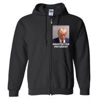 Mug Shot Trump Wanted For President Full Zip Hoodie