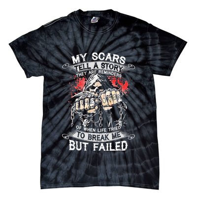 My Scars Tell A Story They Are Reminders Tie-Dye T-Shirt
