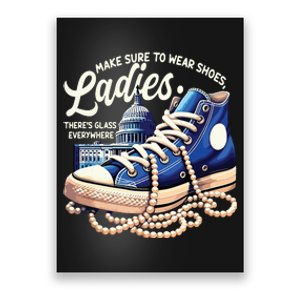 Make Sure To Wear Shoes Ladies Shoes Ladies Kamala Harris Poster