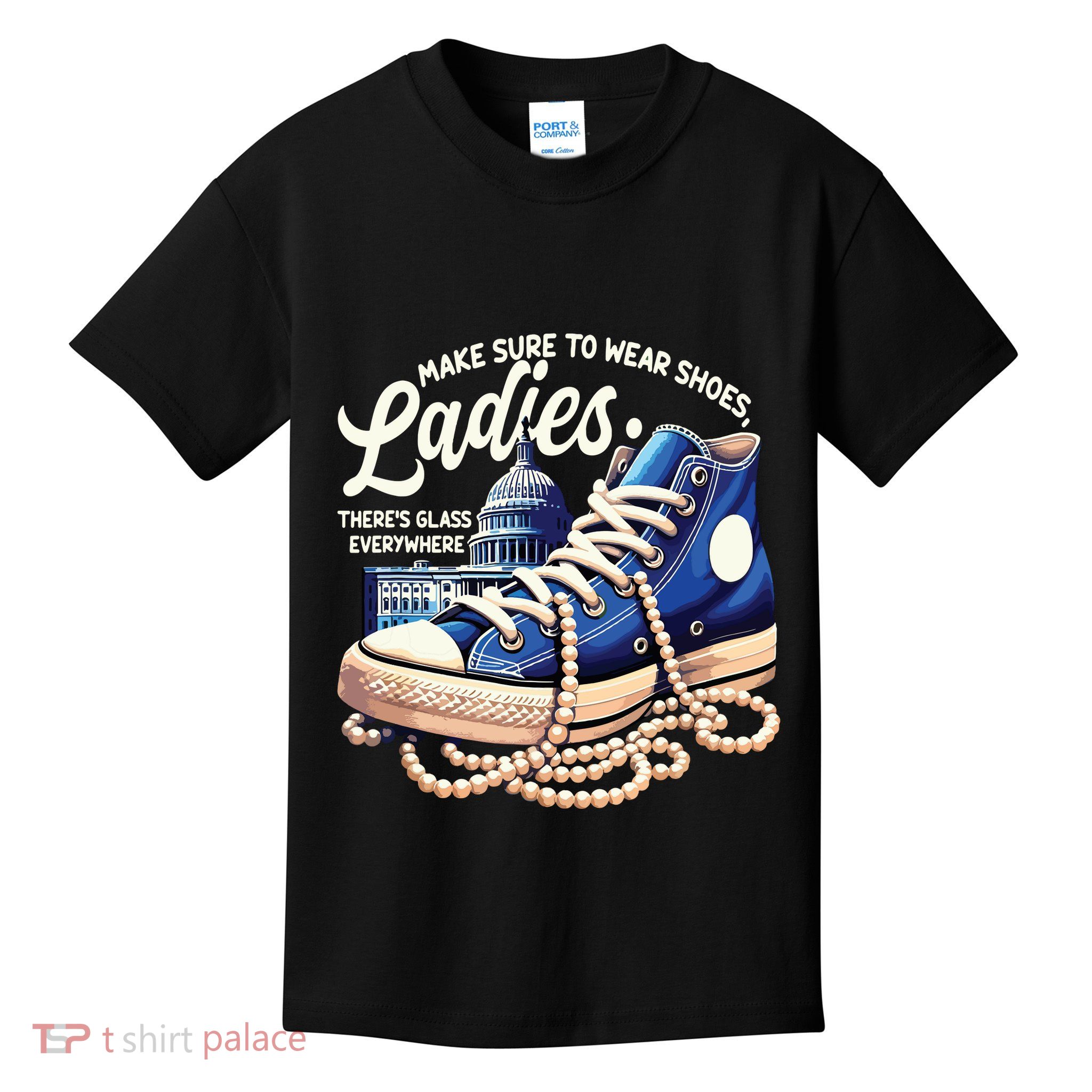 Make Sure To Wear Shoes Ladies Shoes Ladies Kamala Harris Kids T-Shirt