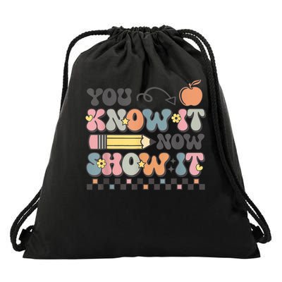 Motivational State Testing Test Day You Know It Now Show It Drawstring Bag