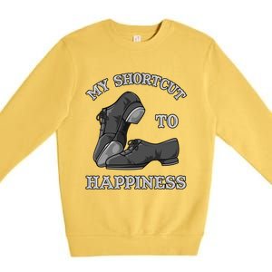 My Shortcut To Happiness Is Tap Dance Shoes For Tap Dancing Gift Premium Crewneck Sweatshirt