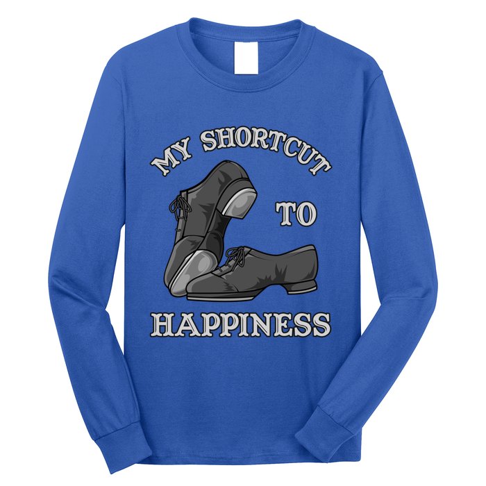 My Shortcut To Happiness Is Tap Dance Shoes For Tap Dancing Gift Long Sleeve Shirt