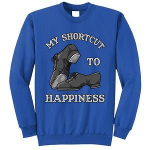 My Shortcut To Happiness Is Tap Dance Shoes For Tap Dancing Gift Sweatshirt