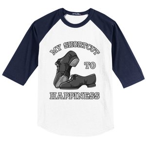 My Shortcut To Happiness Is Tap Dance Shoes For Tap Dancing Gift Baseball Sleeve Shirt