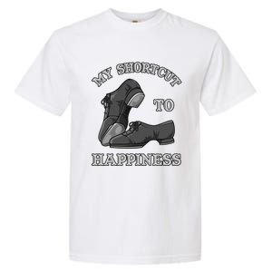 My Shortcut To Happiness Is Tap Dance Shoes For Tap Dancing Gift Garment-Dyed Heavyweight T-Shirt