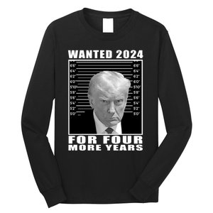 Mug Shot Trump Wanted 2024 For Four More Years Long Sleeve Shirt