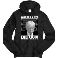 Mug Shot Trump Wanted 2024 For Four More Years Tie Dye Hoodie