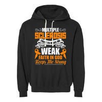 Multiple Sclerosis Tries To Make Me Weak Faith In God Garment-Dyed Fleece Hoodie