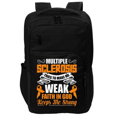 Multiple Sclerosis Tries To Make Me Weak Faith In God Impact Tech Backpack