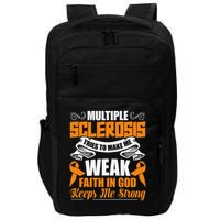 Multiple Sclerosis Tries To Make Me Weak Faith In God Impact Tech Backpack