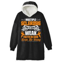 Multiple Sclerosis Tries To Make Me Weak Faith In God Hooded Wearable Blanket