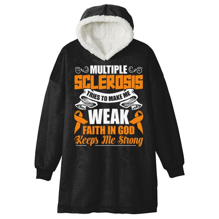 Multiple Sclerosis Tries To Make Me Weak Faith In God Hooded Wearable Blanket