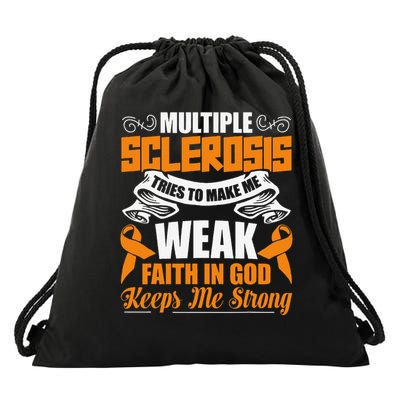 Multiple Sclerosis Tries To Make Me Weak Faith In God Drawstring Bag