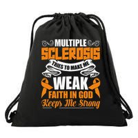 Multiple Sclerosis Tries To Make Me Weak Faith In God Drawstring Bag