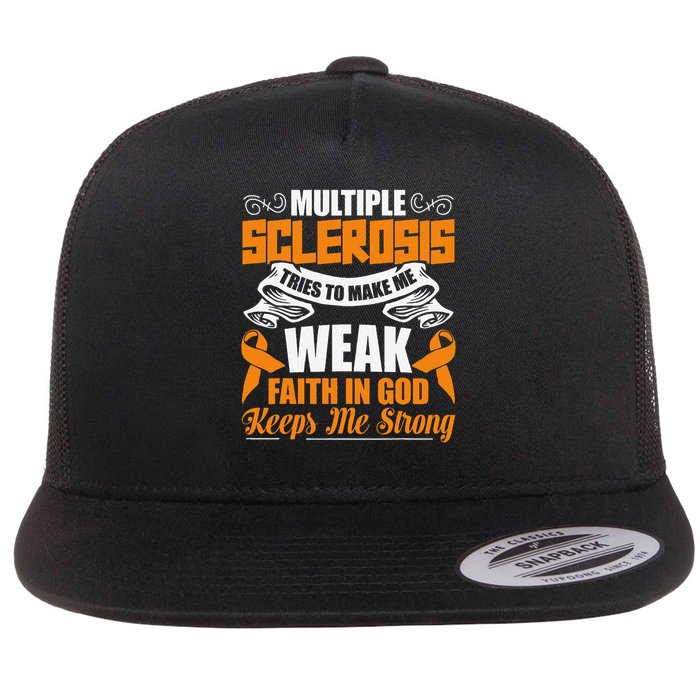 Multiple Sclerosis Tries To Make Me Weak Faith In God Flatbill Hat