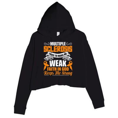 Multiple Sclerosis Tries To Make Me Weak Faith In God Crop Fleece Hoodie