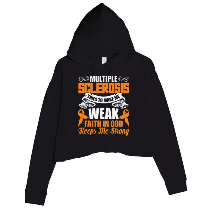 Multiple Sclerosis Tries To Make Me Weak Faith In God Crop Fleece Hoodie