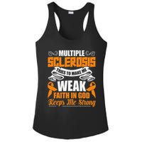 Multiple Sclerosis Tries To Make Me Weak Faith In God Ladies PosiCharge Competitor Racerback Tank