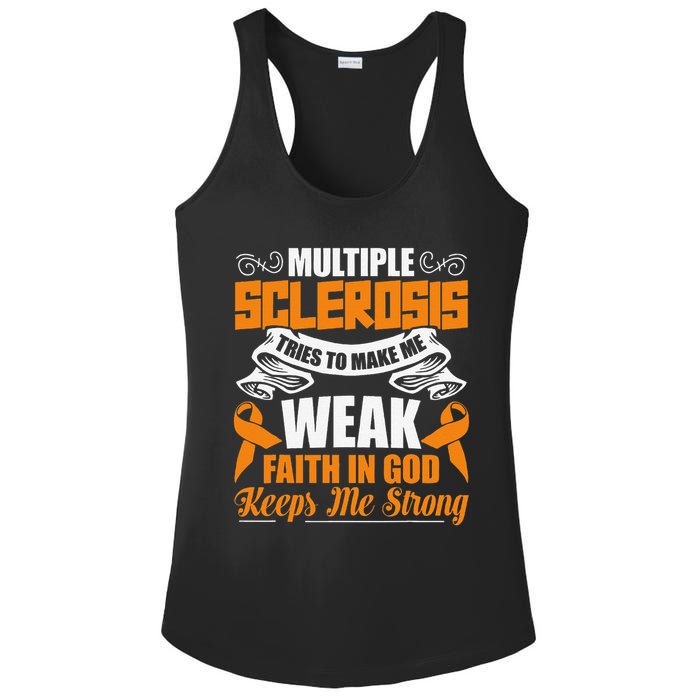 Multiple Sclerosis Tries To Make Me Weak Faith In God Ladies PosiCharge Competitor Racerback Tank