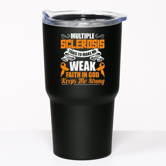 Multiple Sclerosis Tries To Make Me Weak Faith In God Tumbler